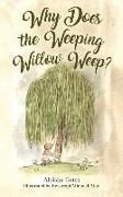 Why Does the Weeping Willow Weep