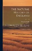 The Natural History of England: Or, a Description of Each Particular County, in Regard to the Curious Productions of Nature and Art, Volume 1