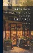 The French Revolution and English Literature: Lectures Delivered in Connection With the Sesquicentennial Celebration of Princeton University