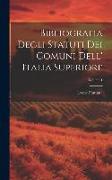 Bibliografia Degli Statuti Dei Comuni Dell' Italia Superiore, Volume 1