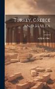 Turkey, Greece and Malta, Volume 2