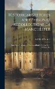 Historical Sketches and Personal Recollections of Manchester: Intended to Illustrate the Progress of Public Opinion From 1792 to 1832