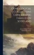 Genealogical Collections Concerning Families in Scotland, Volume 33