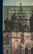 M. Witte Et Les Finances Russes D'après Des Documents Officiels Et Inédits