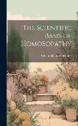 The Scientific Basis of Homoeopathy