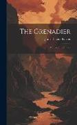 The Grenadier: A Story of the Empire