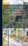 History of the Town of Medford, Middlesex County, Massachusetts: From Its First Settlement in 1630 to 1855