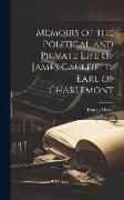 Memoirs of the Political and Private Life of James Caulfield, Earl of Charlemont