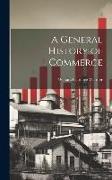 A General History of Commerce