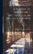 A History of Renaissance Architecture in England, 1500-1800, Volume 1