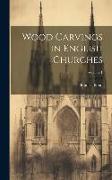 Wood Carvings in English Churches, Volume 1