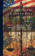 A Treatise On the Law of Bills of Lading: Comprising the Various Legal Incidents Attaching to the Bill of Lading, the Legal Effects of Each of the Cla