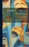 When I Lived in Bohemia: Papers Selected From the Portfolio of Peter ---, Esq