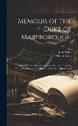 Memoirs of the Duke of Marlborough: With His Original Correspondence, Collected From the Family Records at Blenheim, and Other Authentic Sources, Volu