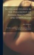 Notes and Studies in the Philosophy of Animal Magnetism and Spiritualism: With Observations Upon Catarrh, Bronchitis, Rheumatism, Gout, Scrofula, and