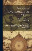 Putnam's Dictionary of Events: A Series of Chronological Tables Presenting, in Parallel Columns, a Record of the Noteworthy Events of History From th