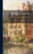 Anne Boleyn: A Chapter of English History, 1527-1536