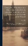 England Delineated, Or, a Geographical Description of Every County in England and Wales: With a Concise Account of Its Most Important Products, Natura
