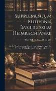 Supplementum Editionis Basilicorum Heimbachianae: Lib. Xv-Xviii Basilicorum Cum Scholiis Antiquis Integros Nec Non Lib. XIX Basilicorum Novis Auxiliis