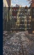 Oeuvres De M. Auguste-Guillaume De Schlegel: Essai Littéraires Et Critiques, Littérature Orientale