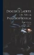 Diogenis Laertii De Vitis Philosophorum: Libri X, Cum Indice Rerum