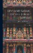 Levi and Sarah, Or, the Jewish Lovers: A Polish Tale