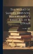 The Works of Samuel Johnson, With Murphy's Essay, Ed. by R. Lynam