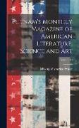 Putnam's Monthly Magazine of American Literature, Science and Art, Volume 10