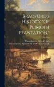 Bradford's History "Of Plimoth Plantation."
