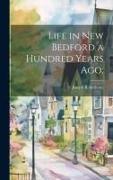 Life in New Bedford a Hundred Years ago