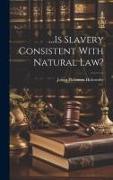 Is Slavery Consistent With Natural law?