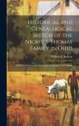 Historical and Genealogical Sketch of the Nickols-Thomas Family in Ohio: With Partial Ancestry, and Collateral Relatives in Virginia