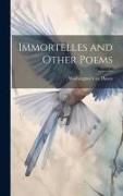 Immortelles and Other Poems