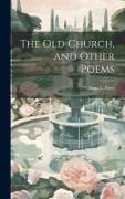 The old Church, and Other Poems