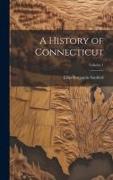 A History of Connecticut, Volume 1
