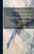 Poems by Mary Elizabeth Dickinson Hyde Fowlkes