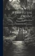 A Trip to the Orient, Leaves From the Note-book of Alice Pickford Brockway