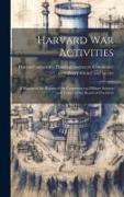 Harvard war Activities, a Reprint of the Report of the Committee on Military Science and Tactics of the Board of Overseers