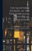 The Quarterly Journal of the New York State Historical Association, Volume 10