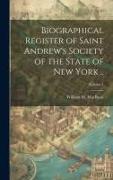 Biographical Register of Saint Andrew's Society of the State of New York .., Volume 4