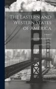The Eastern and Western States of America: In Three Volumes, Volume 2