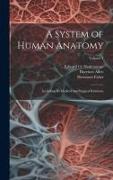 A System of Human Anatomy: Including its Medical and Surgical Relations, Volume 1