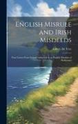 English Misrule and Irish Misdeeds, Four Letters From Ireland Addressed to an English Member of Parliament