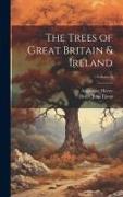 The Trees of Great Britain & Ireland, Volume 6