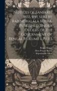 Notices of Sanskrit MSS. [1st ser.] by Rájendralála Mitra. Published Under Orders of the Government of Bengal Volume 1, Pt.1-3