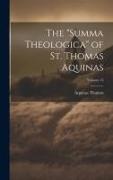 The "Summa Theologica" of St. Thomas Aquinas, Volume 15