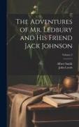 The Adventures of Mr. Ledbury and his Friend Jack Johnson, Volume 3