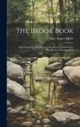 The Brook Book, a First Acquaintance With the Brook and its Inhabitants Through the Changing Year