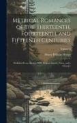 Metrical Romances of the Thirteenth, Fourteenth, and Fifteenth Centuries: Published From Ancient MSS. With an Introd., Notes, and a Glossary, Volume 2