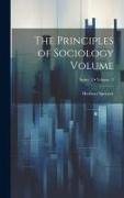 The Principles of Sociology Volume, Volume 2, Series 2